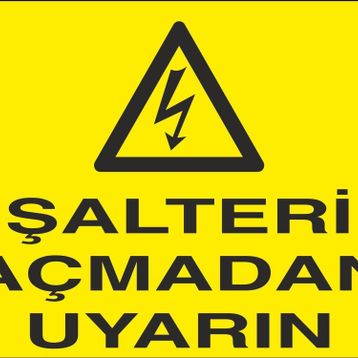 Technopa Şalteri Açmadan Uyarın Uyarı Levhası
