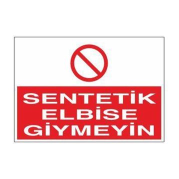 Technopa Sentetik Elbise Giymeyin Uyarı Levhası