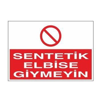 Technopa Sentetik Elbise Giymeyin Uyarı Levhası