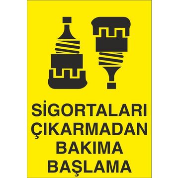 Technopa Sigortaları Çıkarmadan Bakıma Başlama Uyarı Levhası