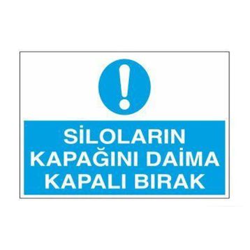Technopa Siloların Kapağını Daima Kapalı Bırak Uyarı Levhası