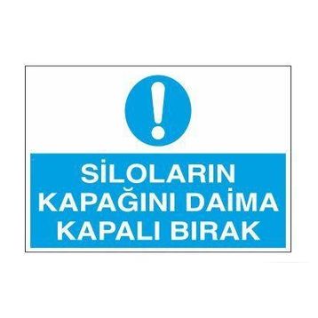 Technopa Siloların Kapağını Daima Kapalı Bırak Uyarı Levhası