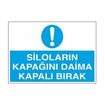 Technopa Siloların Kapağını Daima Kapalı Bırak Uyarı Levhası