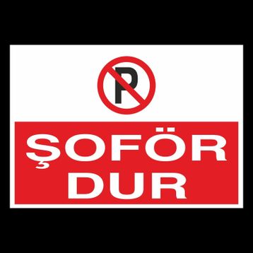 Technopa Şöför Dur Uyarı Levhası