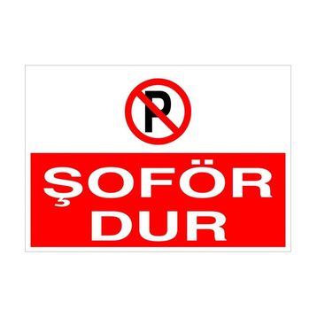 Technopa Şöför Dur Uyarı Levhası
