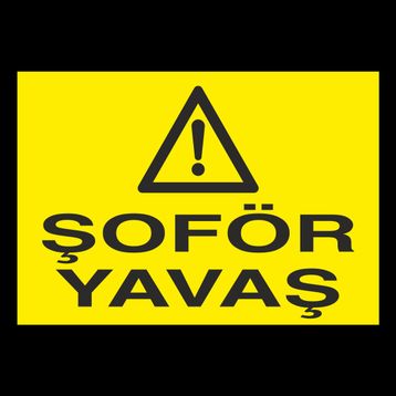 Technopa Şoför Yavaş Uyarı Levhası
