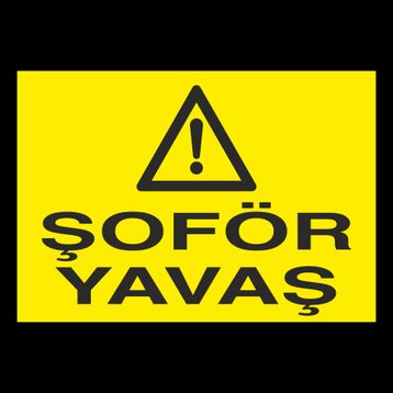 Technopa Şoför Yavaş Uyarı Levhası