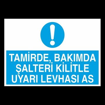 Technopa Tamirde Bakımda Şalteri Kilitle Uyarı Levhası As 50 x 70 cm Uyarı Levhası