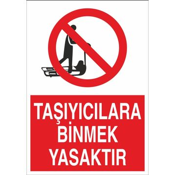 Technopa Taşıyıcılara Binmek Yasaktır Uyarı Levhası