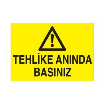 Technopa Tehlike Anında Basınız Uyarı Levhası