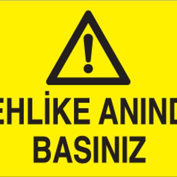 Technopa Tehlike Anında Basınız Uyarı Levhası