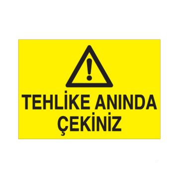 Technopa Tehlike Anında Çekiniz Uyarı Levhası