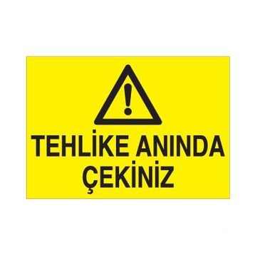 Technopa Tehlike Anında Çekiniz Uyarı Levhası