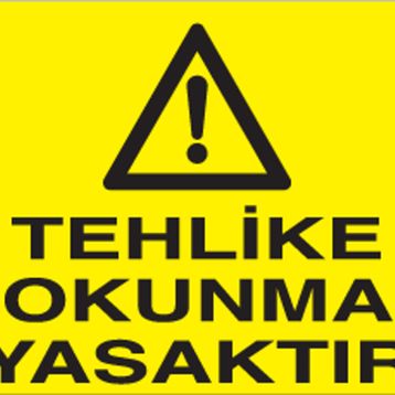 Technopa Tehlike Dokunmak Yasaktır Uyarı Levhası