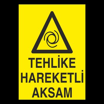 Technopa Tehlikeli Hareketli Aksam Uyarı Levhası