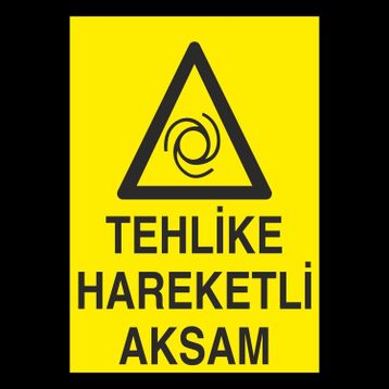 Technopa Tehlikeli Hareketli Aksam Uyarı Levhası