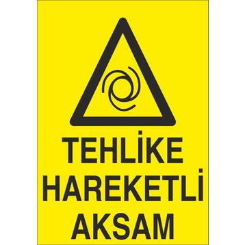 Technopa Tehlikeli Hareketli Aksam Uyarı Levhası