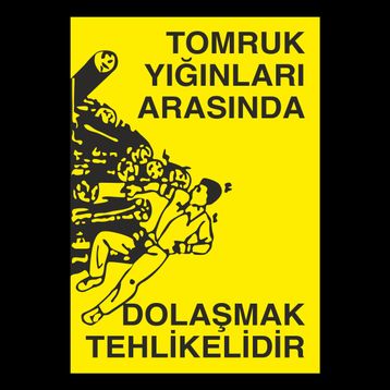 Technopa Tomruk Arasında Dolaşmak Tehlikelidir Uyarı Levhası