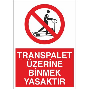 Technopa Transpalet Üzerine Binmek Yasaktır Uyarı Levhası