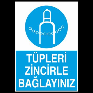 Technopa Tüpleri Zincile Bağlayınız Uyarı Levhası
