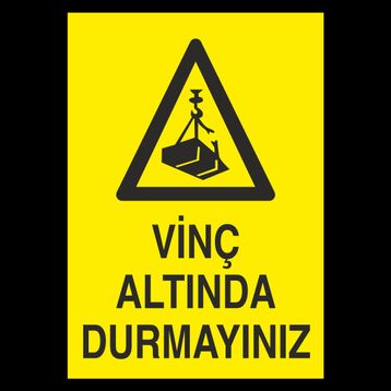 Technopa Vinç Altında Durmayınız Uyarı Levhası