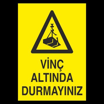 Technopa Vinç Altında Durmayınız Uyarı Levhası