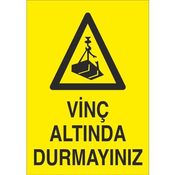 Technopa Vinç Altında Durmayınız Uyarı Levhası