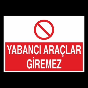 Technopa Yabancı Araçlar Giremez Uyarı Levhası