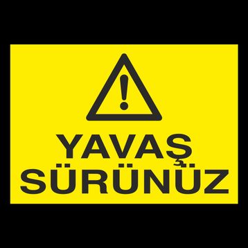 Technopa Yavaş Sürünüz Uyarı Levhası