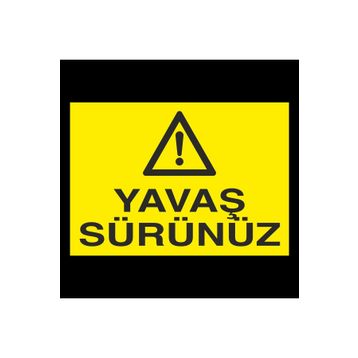 Technopa Yavaş Sürünüz Uyarı Levhası