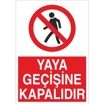 Technopa Yaya Geçişine Kapalıdır Uyarı Levhası