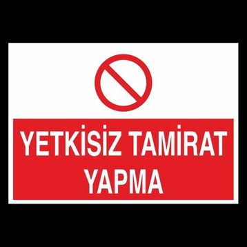 Technopa Yetkisiz Tamirat Yapma 20 x 30 cm Uyarı Levhası
