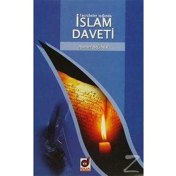 TECRÜBELER IŞIĞINDA İSLAM DAVETI - AHMET MÜNIR