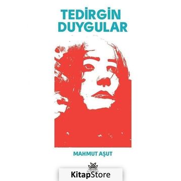 Tedirgin Duygular / Mahmut Aşut
