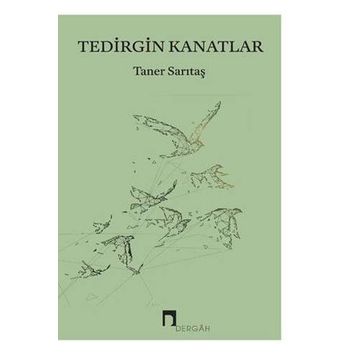 Tedirgin Kanatlar - Taner Sarıtaş