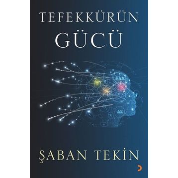 Tefekkürün Gücü - A. Şaban Tekin