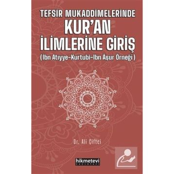 Tefsir Mukaddimelerinde Kur'an İlimlerine Giriş - Ali Çiftçi