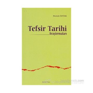 TEFSIR TARIHI ARAŞTIRMALARI - MUSTAFA ÖZTÜRK