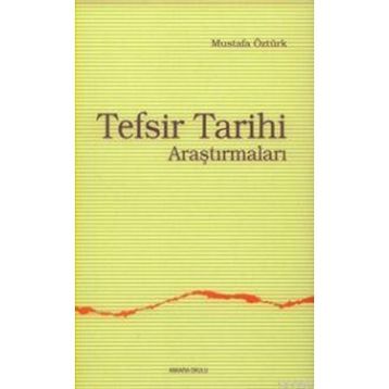TEFSIR TARIHI ARAŞTIRMALARI - MUSTAFA ÖZTÜRK