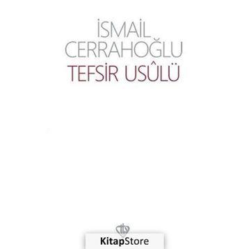 TEFSIR USULÜ - İSMAIL CERRAHOĞLU