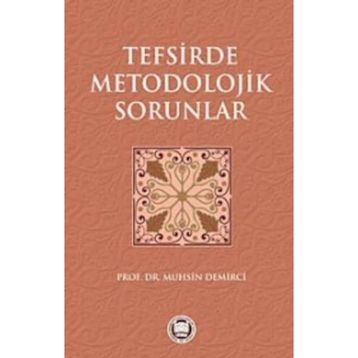 TEFSIRDE METODOLOJIK SORUNLAR - MUHSIN DEMIRCI