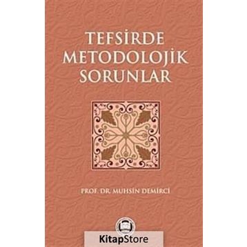 TEFSIRDE METODOLOJIK SORUNLAR - MUHSIN DEMIRCI