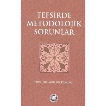TEFSIRDE METODOLOJIK SORUNLAR - MUHSIN DEMIRCI