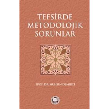 TEFSIRDE METODOLOJIK SORUNLAR - MUHSIN DEMIRCI