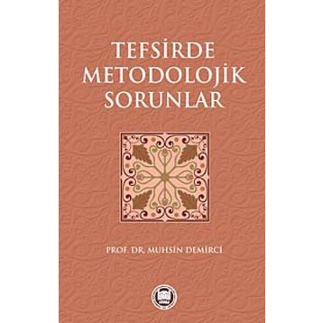 TEFSIRDE METODOLOJIK SORUNLAR - MUHSIN DEMIRCI