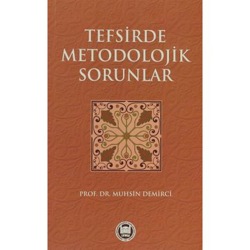 TEFSIRDE METODOLOJIK SORUNLAR - MUHSIN DEMIRCI