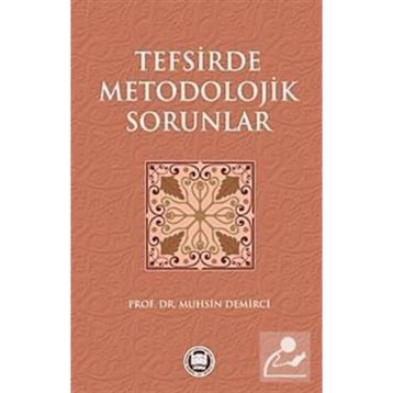 TEFSIRDE METODOLOJIK SORUNLAR - MUHSIN DEMIRCI