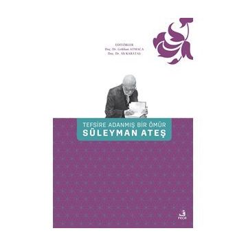 Tefsire Adanmış Bir Ömür Süleyman Ateş - Ali Karataş