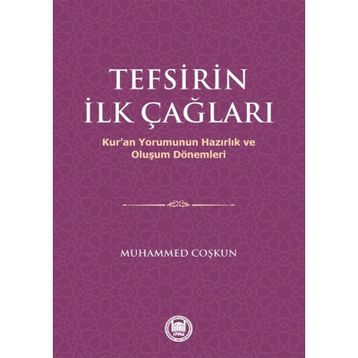 Tefsirin İlk Çağları - Muhammed Coşkun