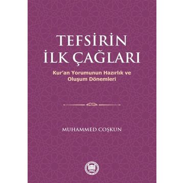 Tefsirin İlk Çağları - Muhammed Coşkun